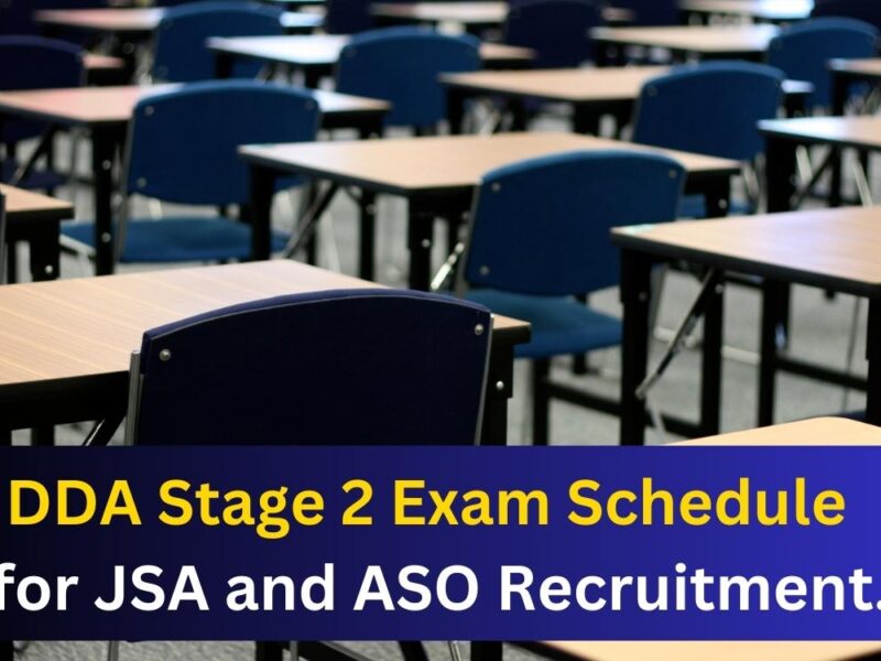 featured image 32 Delhi Development Authority (DDA) Announces Stage 2 Exam Schedule for JSA and ASO Recruitment.