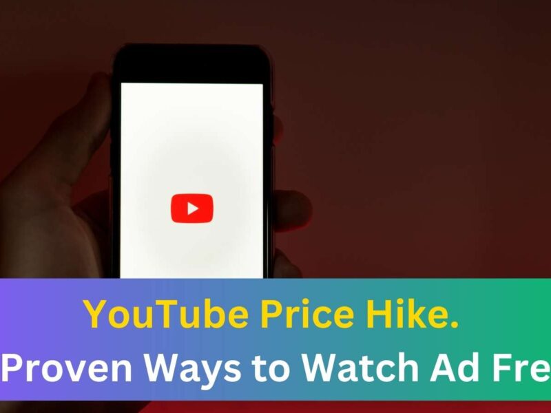 featured image 37 No Tension of Youtube Price Hike. 5 Proven Ways to Watch Ads Free Till Now.