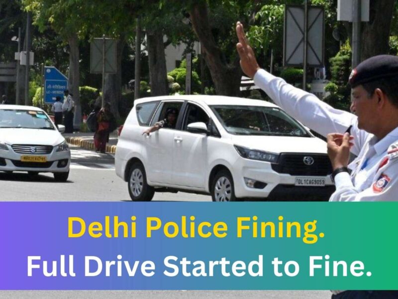 featured image 41 Delhi Police Started New Fine Drive. 20,000 People Fined. Beaware Before Going OnRoad. With These Mistakes.