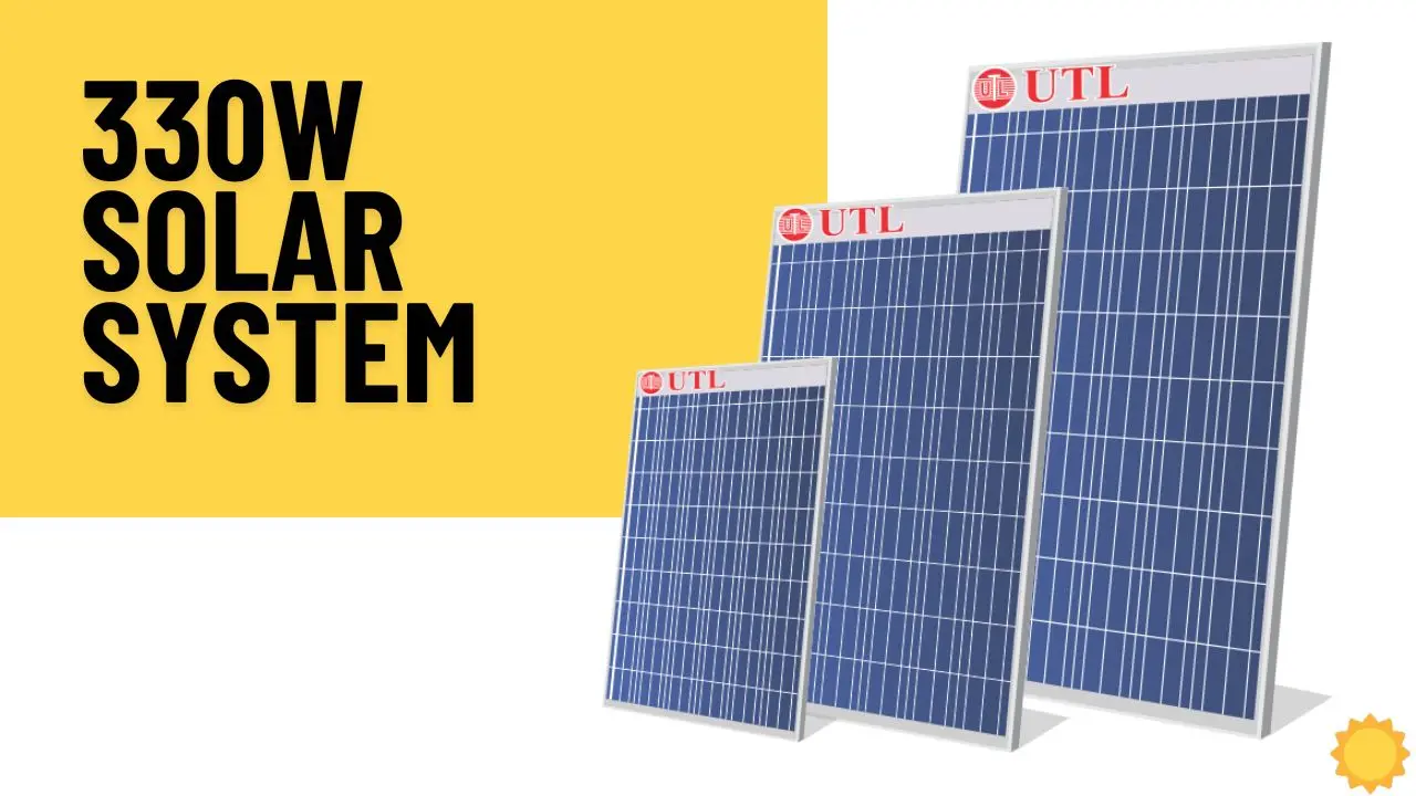 Now you will get UTLs 330W solar system with very Now you will get UTL's 330W solar system with very low price and good subsidy, know the complete details.