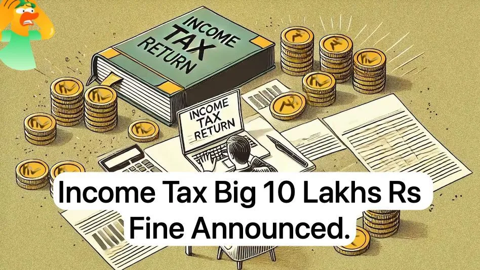 Income Tax Announced 10 Lakhs Rs Penalty For Not Disclosing These 6 Earnings in ITR Income Tax Announced 10 Lakhs Rs Penalty For Not Disclosing These 6 Earnings in ITR.