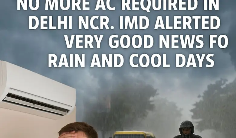 WhatsApp Image 2025 05 27 at 08.08.25 No More AC Required in Delhi NCR. IMD Alerted Very Good News For Rain and Cool Days.