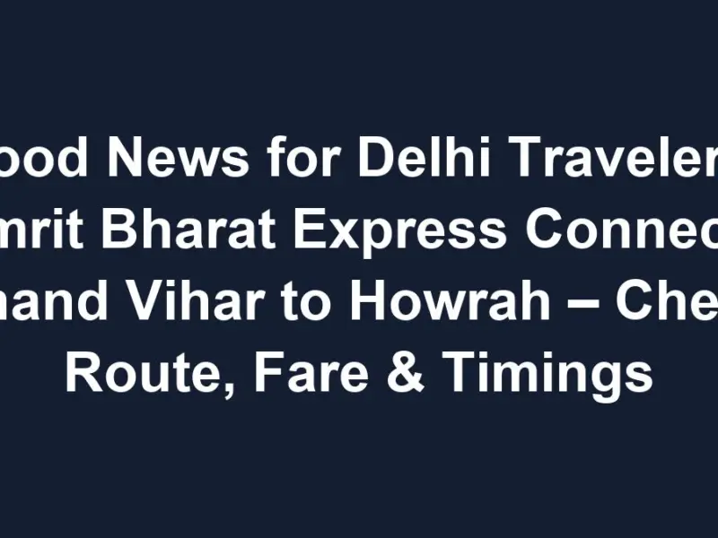 sub 1768615564 1 Good News for Delhi Travelers! Amrit Bharat Express Connects Anand Vihar to Howrah – Check Route, Fare & Timings