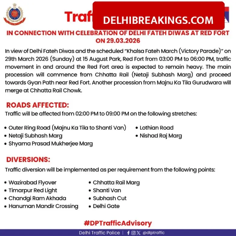 delhibreakings delhi traffic advisory red fort march 29 delhi fateh diwas Delhi Traffic Advisory: Red Fort Routes to Avoid on March 29 for Delhi Fateh Diwas