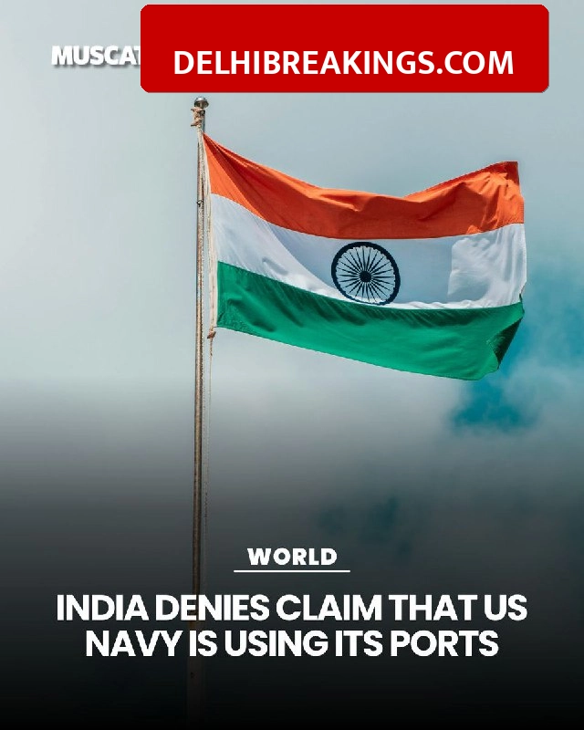 delhibreakings india rejects fake claims us navy ports iran India Rejects Fake Claims of US Navy Using Indian Ports for Operations Against Iran
