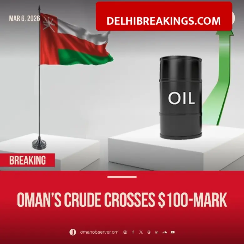 delhibreakings oman crude oil price hits 100 mark middle east conflict Oman Crude Oil Crosses $100 Mark, Hits Record High Since 2022 Amid Middle East Tension